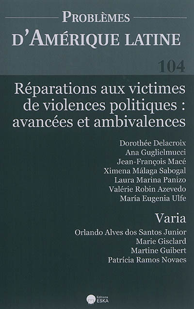 Problèmes d'Amérique latine, n° 104. Réparations aux victimes de violences politiques : avancées et ambivalences