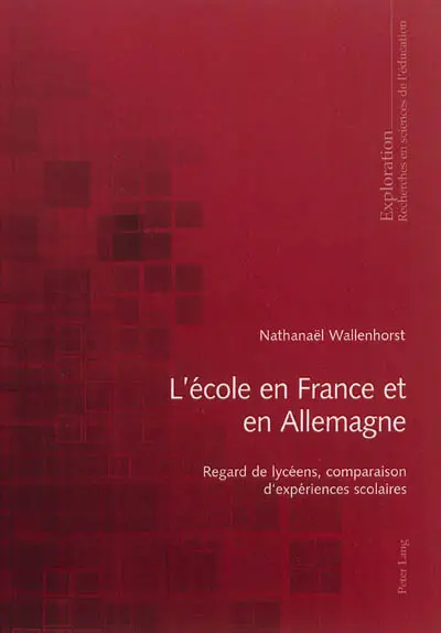 L'école en France et en Allemagne : regard de lycéens, comparaison d'expériences scolaires