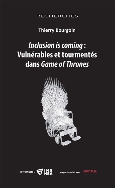Inclusion is coming : vulnérables et tourmentés dans Game of thrones