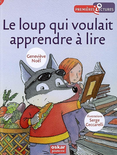 Oskar premières lectures CP : Le loup qui voulait apprendre à lire