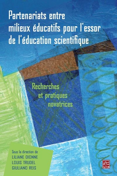 Partenariats entre milieux éducatifs pour l'essor de l'éducation scientifique : recherches et pratiques novatrices