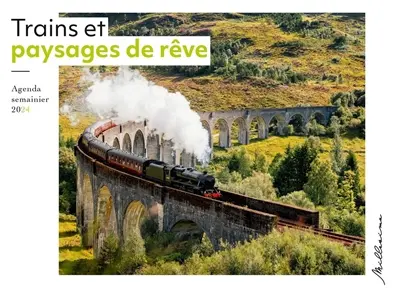 Semainier 2024 : Trains et paysages de rêve