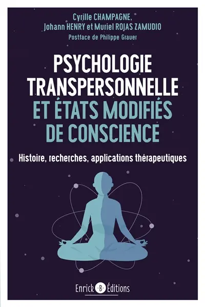 Psychologie transpersonnelle et états modifiés : histoire, recherches, applications thérapeutiques