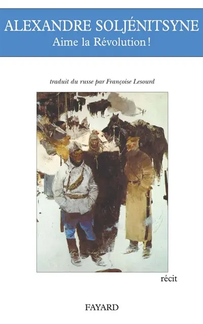 Aime la révolution ! : récit inachevé écrit en convoi militaire en 1941