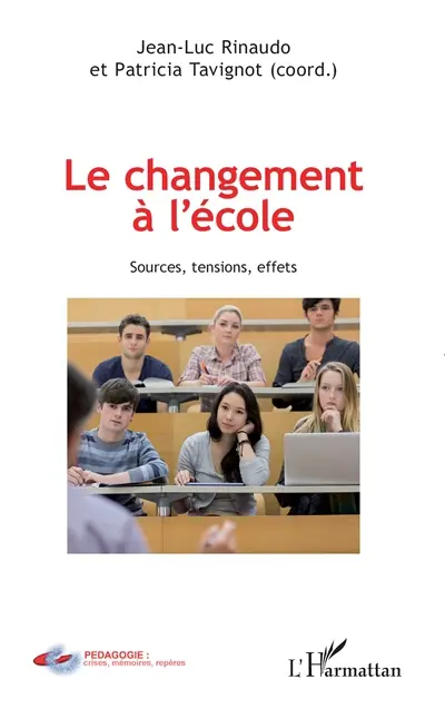 Le changement à l'école : sources, tensions, effets