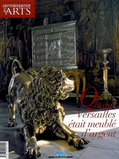 Quand Versailles était meublé d'argent