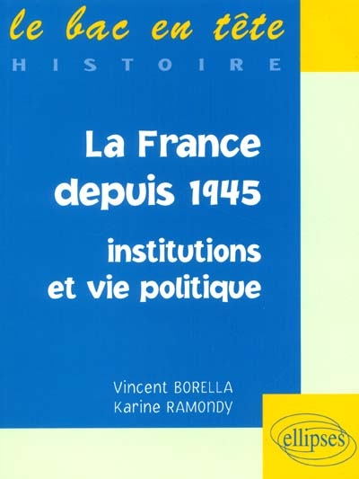 La France depuis 1945 : institutions et vie politique