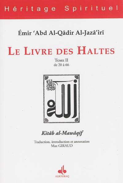 Le livre des haltes. Vol. 2. Haltes 20 à 66. Kitâb al-Mawâqif. Vol. 2. Haltes 20 à 66