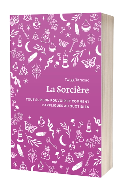 La sorcière : tout sur son pouvoir et comment l'appliquer au quotidien