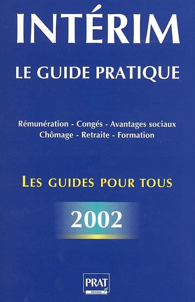 Intérim : le guide pratique 2002