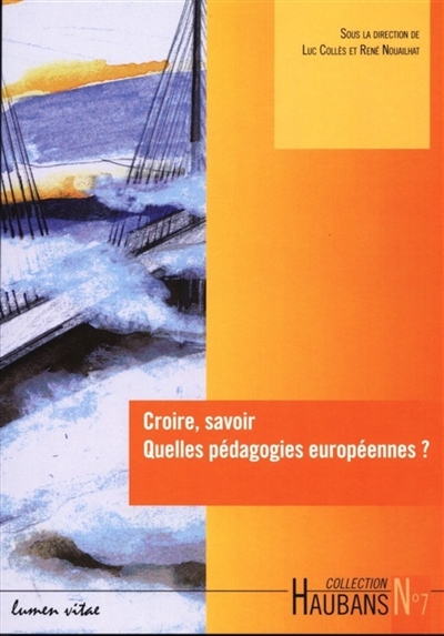 Croire, savoir : quelles pédagogies européennes ? : données empiriques, analyses et questions pour l'avenir