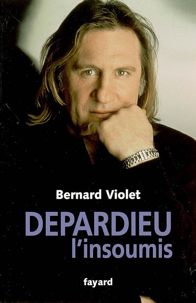 Depardieu, l'insoumis : biographie