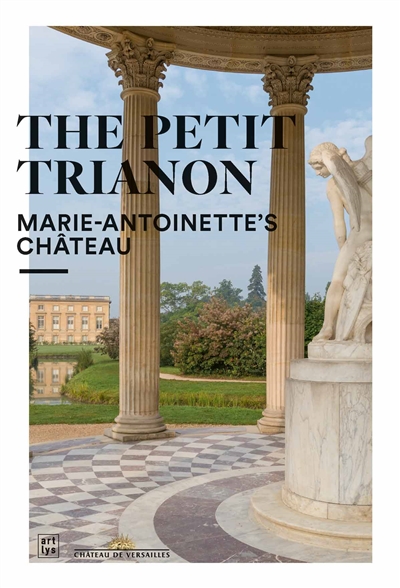 The Petit Trianon : Marie-Antoinette's château