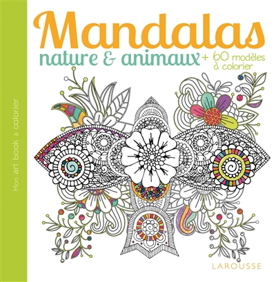 Mandalas : nature & animaux : + de 60 modèles à colorier