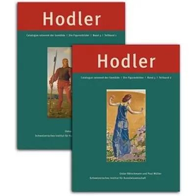 Ferdinand Hodler Catalogue Raisonne der Gemalde Vol 3 Die Figurenbilder
