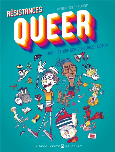 Résistances queer : une histoire des cultures LGBTQI+