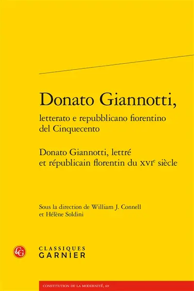 Donato Giannotti, litterato e repubblicano fiorentino del cinquecento. Donato Giannotti, lettré et républicain florentin du XVIe siècle