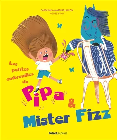 Les petites embrouilles de Pipa et Mister Fizz