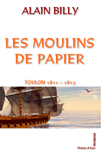 Les moulins de papier : Toulon, 1811-1813