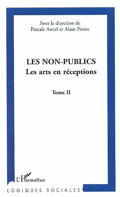 Les non-publics. Vol. 2. Les arts en réception