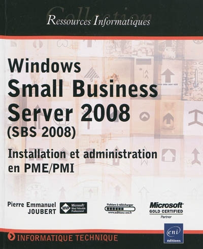 Windows Small Business Server 2008 (SBS 2008) : installation et administration en PME, PMI