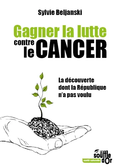 Gagner la lutte contre le cancer : la découverte dont la République n'a pas voulu