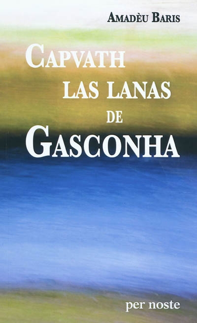 Capvath las lanas de Gasconha : contes e novèlas