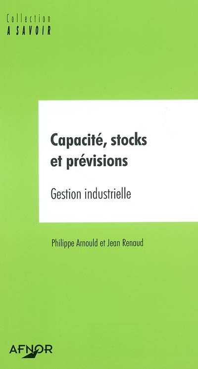 Capacité, stocks et prévisions : gestion industrielle