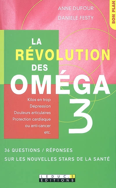 La révolution des oméga 3 : 36 questions-réponses sur les nouvelles stars de la santé