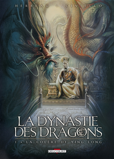 La dynastie des dragons. Vol. 1. La colère de Ying Long