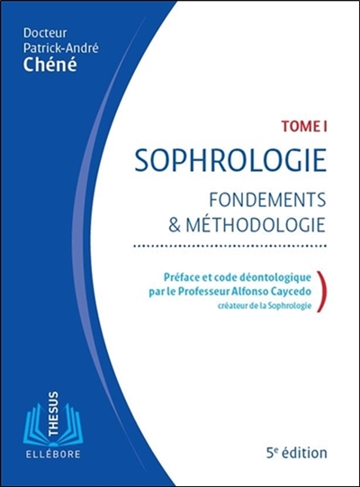 Sophrologie. Vol. 1. Fondements & méthodologie