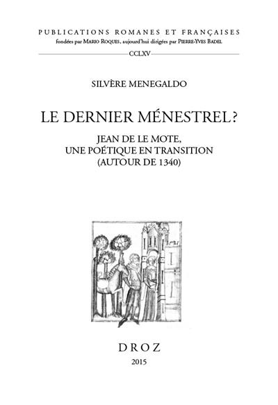 Le dernier ménestrel ? : Jean de Le Mote, une poétique en transition (autour de 1340)