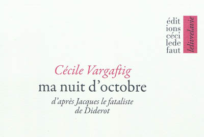 Ma nuit d'octobre : d'après Jacques le fataliste de Diderot