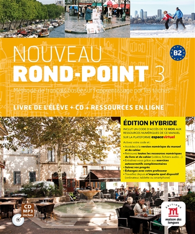 Nouveau rond-point 3, méthode de français basée sur l'apprentissage par les tâches, B2 : livre de l'élève + CD + ressources en ligne : édition hybride