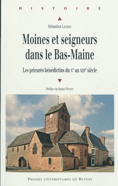Moines et seigneurs du Bas-Maine : les prieurés bénédictins du Xe au XIIIe siècle