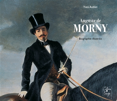 Auguste de Morny : biographie illustrée du plus célèbre des créateurs de Deauville