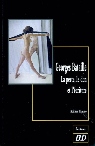 Georges Bataille : la perte, le don et l'écriture