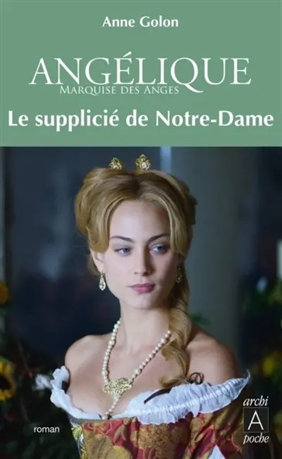 Angélique. Vol. 4. Le supplicié de Notre-Dame