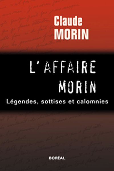 L'affaire Morin : légendes, sottises et calomnies