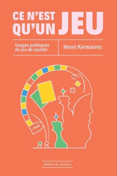 Ce n'est qu'un jeu : usages politiques du jeu de société