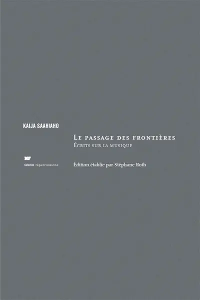Le passage des frontières : écrits sur la musique