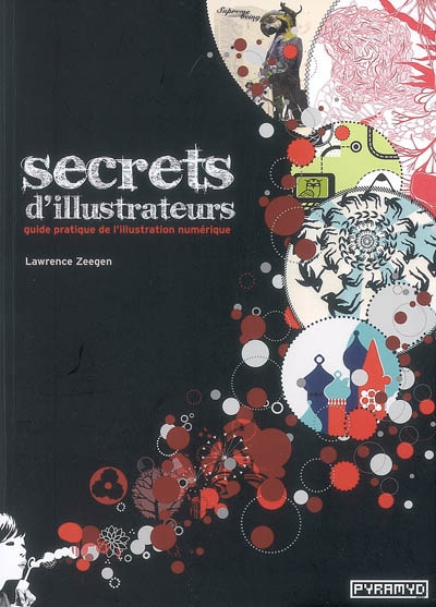 Secrets d'illustrateurs : guide pratique de l'illustration numérique
