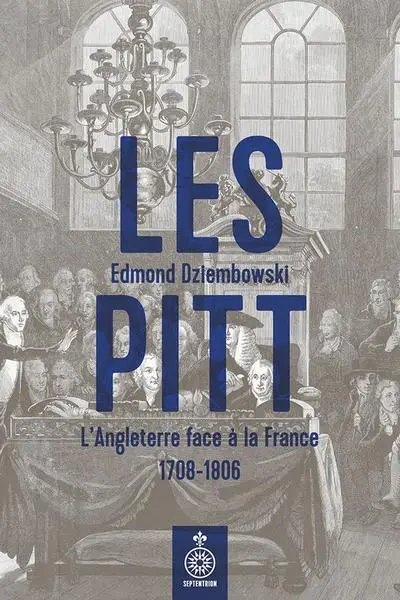 Les Pitt : L’Angleterre face à la France, 1708-1806