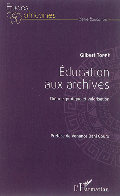 Education aux archives : théorie, pratique et valorisation