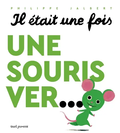 Il était une fois une souris ver...
