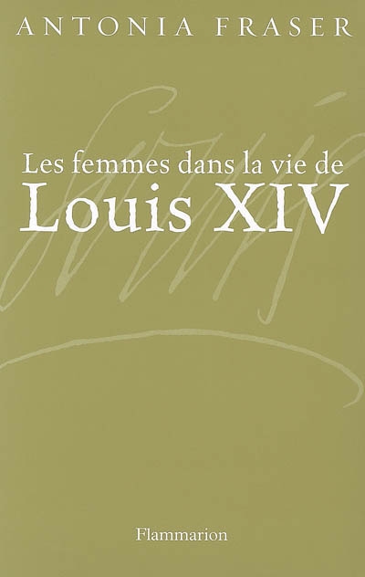 Les femmes dans la vie de Louis XIV