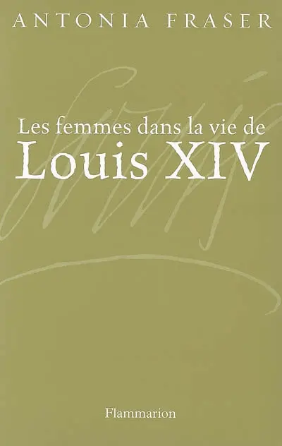 Les femmes dans la vie de Louis XIV
