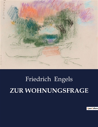 ZUR WOHNUNGSFRAGE : Die soziale Dimension der Wohnungsfrage im 19. Jahrhundert