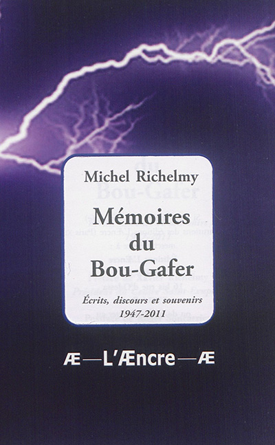 Mémoires du Bou-Gafer : écrits, discours et souvenirs : 1947-2011