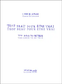 Trop beau pour être vrai, 2000-2001. Too good to be true, 2000-2001